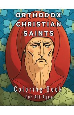 Poza produsului Orthodox Christian Saints - Coloring Book For All Ages: Exploring Faith Through Color - Grace Stone