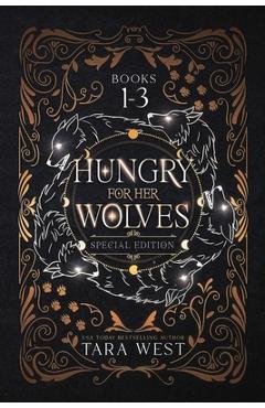 Coperta cărții 'Hungry for Her Wolves Books 1-3 - Tara West'