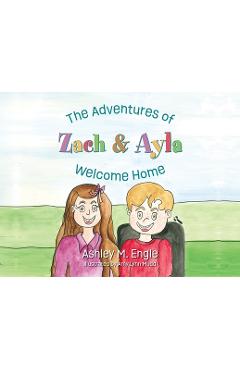 Coperta cărții 'The Adventures of Zach & Ayla: Welcome Home - Ashley M. Engle'