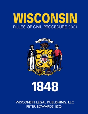 Wisconsin Rules of Civil Procedure 2021 - Peter Edwards Esq