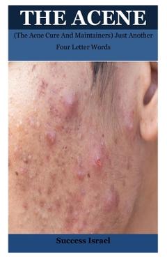 Coperta cărții 'The Acene: (The Acne Cure And Maintainers) Just Another Four Letter Words - Success Israel'