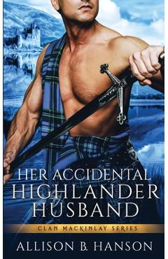 Coperta cărții 'Her Accidental Highlander Husband - Allison B. Hanson'