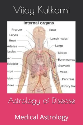 Astrology of Disease: Medical Astrology - Vijay Madhav Kulkarni