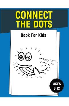 Poza produsului Connect The Dots Book For Kids Ages 8-12 - Nazma Publishing