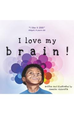 Poza produsului I love my brain! - Jennifer Aldoretta