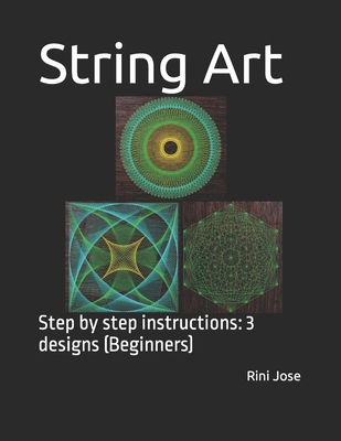 String Art: Step by step instructions: 3 designs (Beginners) - Rini Jose