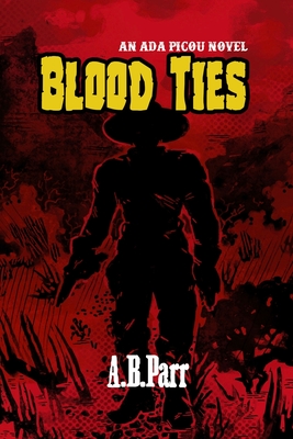 Blood Ties: An Ada Picou Adventure - Mina Perkins