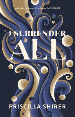 I Surrender All - Priscilla Shirer