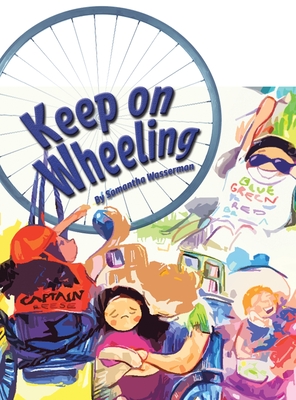 Keep On Wheeling - Samantha Wasserman