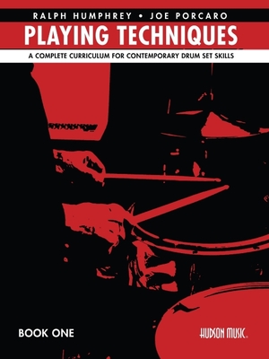 Playing Techniques - Book 1: A Complete Curriculum for Contemporary Drum Set Skills - Joe Porcaro