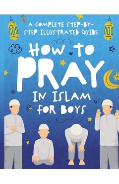 Coperta cărții 'How to Pray in Islam for Boys - Jolly Muslim Publishing'