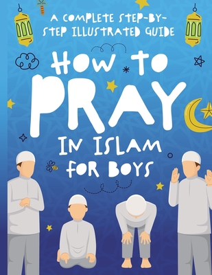 How to Pray in Islam for Boys - Jolly Muslim Publishing