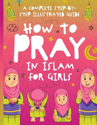 How to Pray in Islam for Girls - Jolly Muslim Publishing