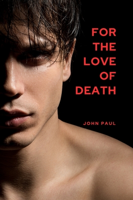 For the Love of Death - John Paul