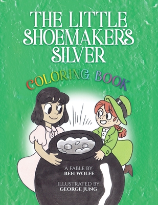 The Little Shoemaker's Silver Coloring Book - Ben Wolfe