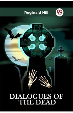 Poza produsului Dialogues of the Dead - Reginald Hill