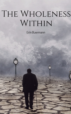 The Wholeness Within - Erin Buermann