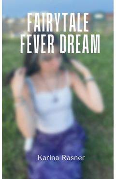 Coperta cărții 'Fairytale Fever Dream - Karina Rasner'