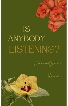 Coperta cărții 'Is Anybody Listening? - Jae-lynn Snow'