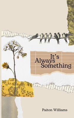 It's Always Something - Paiton Williams