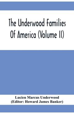 Coperta cărții 'The Underwood Families Of America (Volume Ii) - Lucien Marcus Underwood'