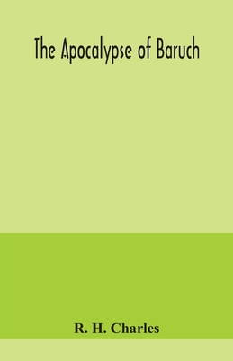The Apocalypse of Baruch - R. H. Charles