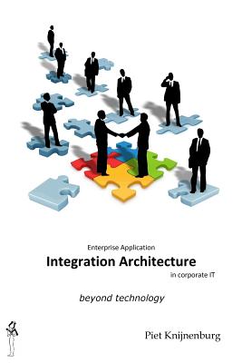 Integration Architecture: Beyond Technology - Piet Knijnenburg