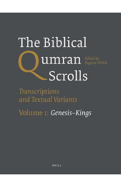 Coperta cărții 'The Biblical Qumran Scrolls. Volume 1: Genesis-Kings: Transcriptions and Textual Variants - Eugene Ulrich'