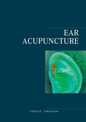 Ear Acupuncture Clinical Treatment - Sumiko Knudsen