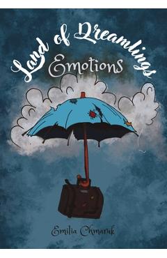 Coperta cărții 'Land of Dreamlings - Emotions: Illustrated Children Book for Kids 5-10 years - Emilia Chmaruk'