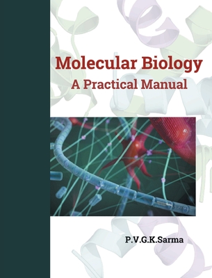 Coperta cărții 'MOLECULAR BIOLOGY A Practical Manual - Dr P. V. G. K. Sarma'