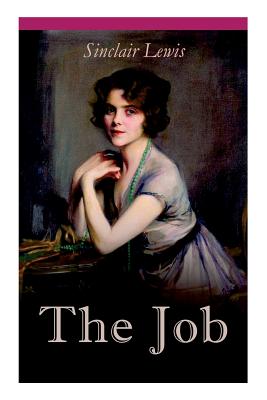 THE Job: The Struggles of an Unconventional Woman in a Man's World - Sinclair Lewis
