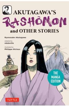 Akutagawa's Rashomon and Other Stories: The Manga Edition - Ryunosuke Akutagawa
