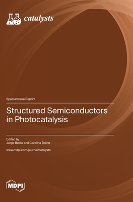 Coperta cărții 'Structured Semiconductors in Photocatalysis - Jorge Bedia'
