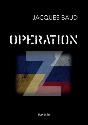 Opration Z - Jacques Baud