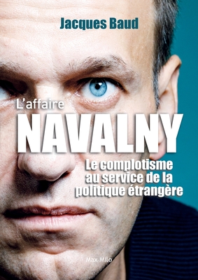 L'affaire Navalny: Le complotisme au service de la politique étrangère - Jacques Baud