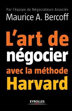 Coperta cărții 'L'art de négocier avec la méthode Harvard - Maurice A. Bercoff'