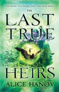 Coperta cărții 'The Last True Heirs - Alice Hanov'