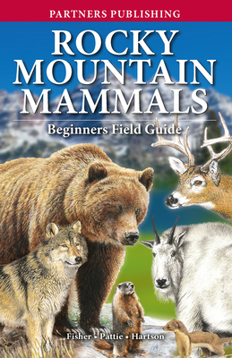 Rocky Mountain Mammals: Beginners Field Guide - Chris Fisher