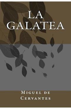 Poza produsului La Galatea - Miguel De Cervantes