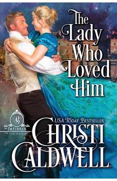 Coperta cărții 'The Lady Who Loved Him - Christi Caldwell'