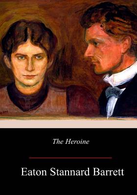 Coperta cărții 'The Heroine - Eaton Stannard Barrett'