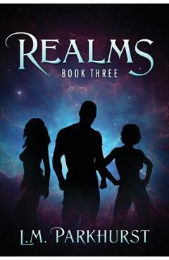 Coperta cărții 'Realms Book Three - L. M. Parkhurst'