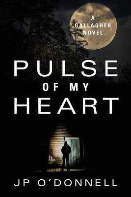 Pulse of My Heart: A Gallagher Novel - J. P. O'donnell