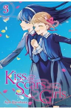 Poza produsului Kiss the Scars of the Girls, Vol. 3: Volume 3 - Aya Haruhana