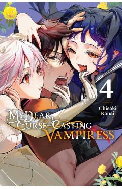 Coperta cărții 'My Dear, Curse-Casting Vampiress, Vol. 4: Volume 4 - Chisaki Kanai'