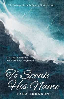 To Speak His Name - Tara Johnson