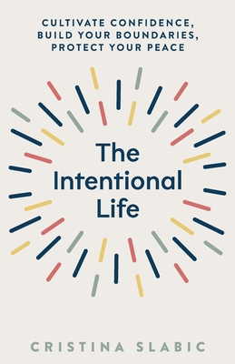 The Intentional Life - Cristina Slabic