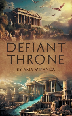 Defiant Throne - Aria Miranda
