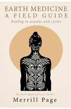 Poza produsului Earth Medicine, A Field Guide - Merrill Page
